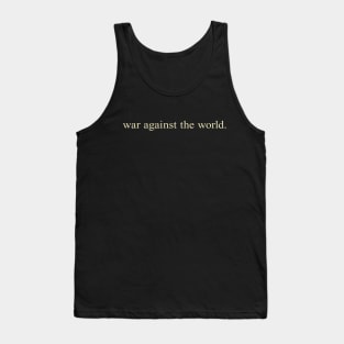 War Against the World Tank Top